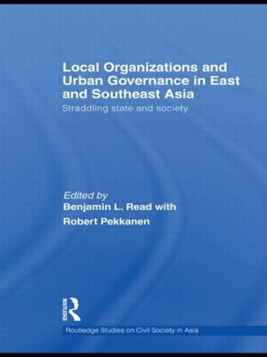 Бумажная книга «Local Organizations and Urban Governance in East and Southeast Asia: Straddling state and society» - фото №1