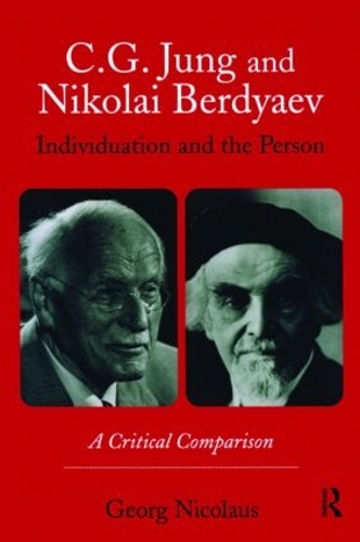 Бумажная книга «C.G. Jung and Nikolai Berdyaev: Individuation and the Person: A Critical Comparison», автор Георг Николаус - фото №1