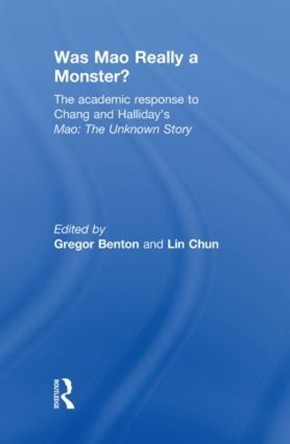 Бумажная книга «Was Mao Really a Monster?: The Academic Response to Chang and Halliday’s "Mao: The Unknown Story"» - фото №1