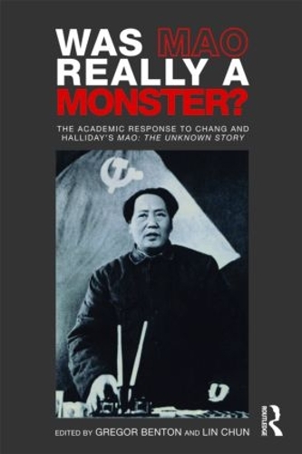 Бумажная книга «Was Mao Really a Monster?: The Academic Response to Chang and Halliday’s "Mao: The Unknown Story"» - фото №1