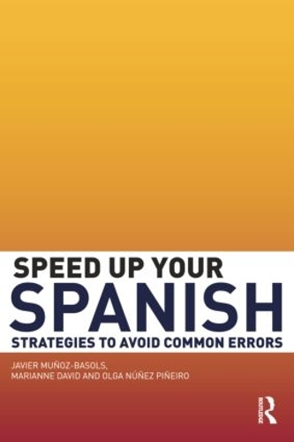 [object Object] «Speed Up Your Spanish: Strategies to Avoid Common Errors», авторів Хав'єр Муньос-Басольс, Маріанна Давид, Ольга Нуньєс Піньейро - фото №1