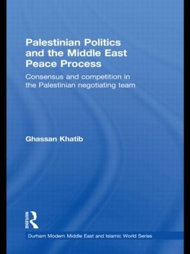 Паперова книга «Palestinian Politics and the Middle East Peace Process: Consensus and Competition in the Palestinian Negotiating Team», автор Гассан Хатіб - фото №1