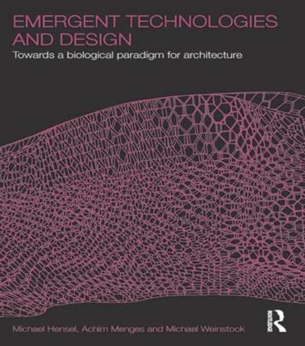 Паперова книга «Emergent Technologies and Design: Towards a Biological Paradigm for Architecture», авторів Ахім Менгес, Майкл Хенсел, Майкл Вайншток - фото №1