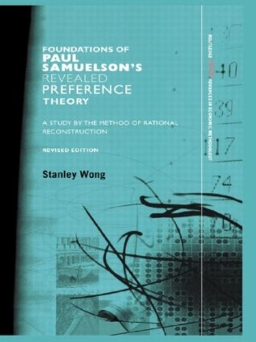 Паперова книга «Foundations of Paul Samuelson's Revealed Preference Theory: A study by the method of rational reconstruction», автор Стенлі Вонг - фото №1
