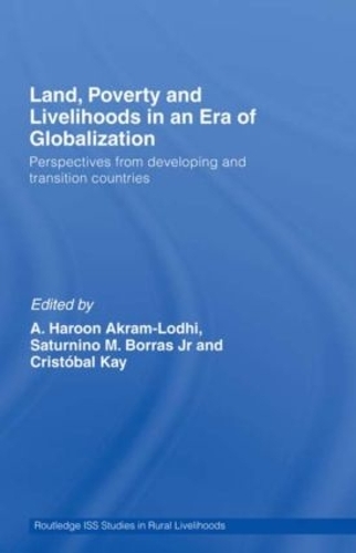 Бумажная книга «Land, Poverty and Livelihoods in an Era of Globalization: Perspectives from Developing and Transition Countries», авторов А. Харун Акрам-Лодхи, Кристобаль Кей, Сатурнино М. Боррас мл. - фото №1