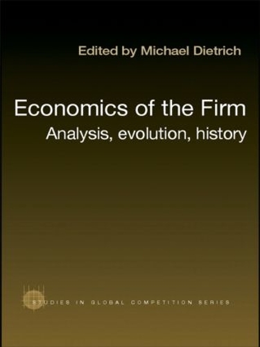 Паперова книга «Economics of the Firm: Analysis, Evolution and History», автор Майкл Дітріх - фото №1