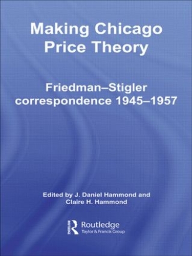 Бумажная книга «Making Chicago Price Theory: Friedman-Stigler Correspondence 1945-1957» - фото №1