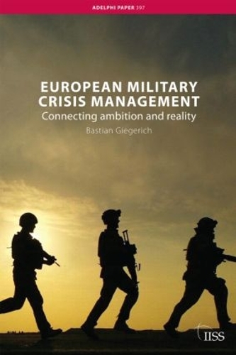 Бумажная книга «European Military Crisis Management: Connecting Ambition and Reality», автор Бастиан Гигерих - фото №1