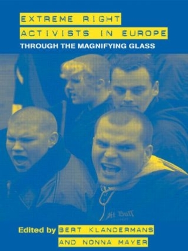 Бумажная книга «Extreme Right Activists in Europe: Through the magnifying glass», авторов Берт Кландерманс, Нонна Майер - фото №1