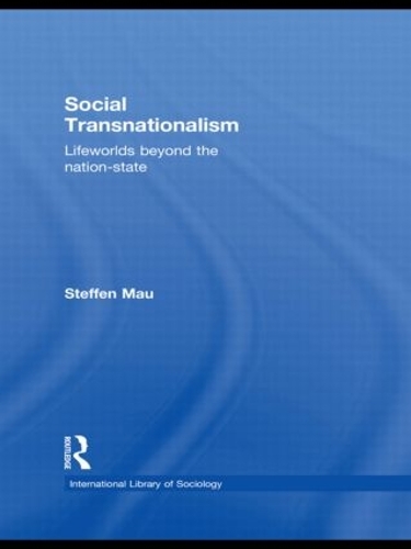 Паперова книга «Social Transnationalism: Lifeworlds Beyond The Nation-State», автор Штеффен Мау - фото №1