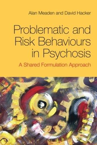 Бумажная книга «Problematic and Risk Behaviours in Psychosis: A Shared Formulation Approach», автор Х. А. Яшке - фото №1