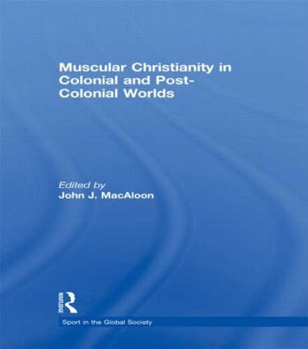 Бумажная книга «Muscular Christianity and the Colonial and Post-Colonial World» - фото №1