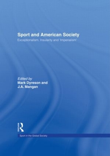 Паперова книга «Sport and American Society: Exceptionalism, Insularity, ‘Imperialism’» - фото №1