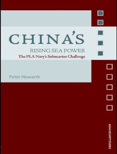 Бумажная книга «China's Rising Sea Power: The PLA Navy's Submarine Challenge», автор Питер Ховарт - фото №1