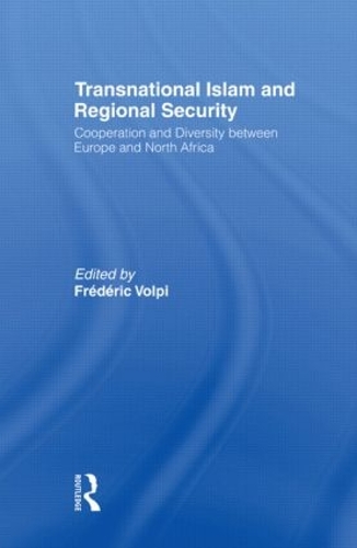 Бумажная книга «Transnational Islam and Regional Security: Cooperation and Diversity between Europe and North Africa» - фото №1