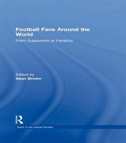 Паперова книга «Football Fans Around the World: From Supporters to Fanatics» - фото №1