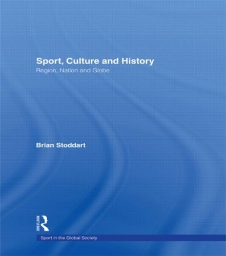 Бумажная книга «Sport, Culture and History: Region, nation and globe», автор Брайан Стоддарт - фото №1