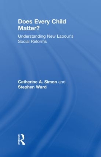 [object Object] «Does Every Child Matter?: Understanding New Labour's Social Reforms», авторів Кетрін А. Саймон, Стівен Уорд - фото №1