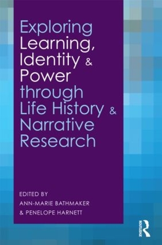 Паперова книга «Exploring Learning, Identity and Power through Life History and Narrative Research» - фото №1