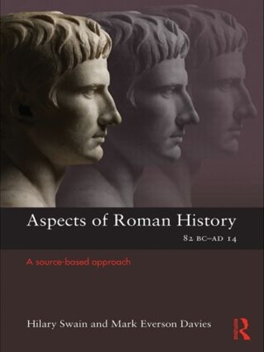 Паперова книга «Aspects of Roman History 82BC-AD14: A Source-based Approach», автор Гіларі Суейн - фото №1