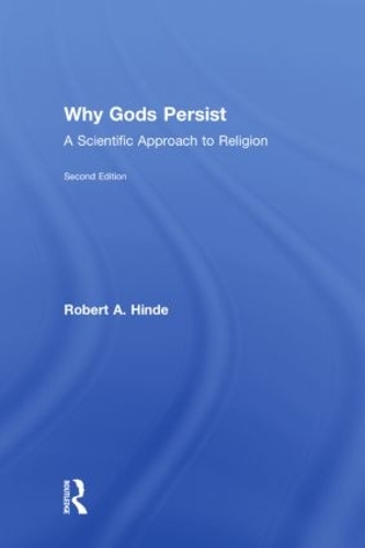 Паперова книга «Why Gods Persist: A Scientific Approach to Religion», авторів Роберт А. Хінде, Роберт Гінде - фото №1