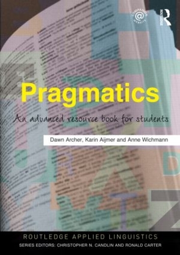 [object Object] «Pragmatics: An Advanced Resource Book for Students», авторів Енн Віхманн, Дон Арчер, Карін Аймер - фото №1