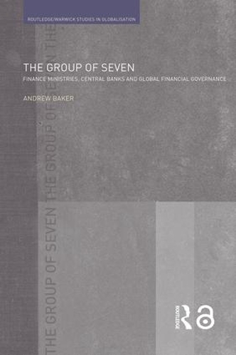 Бумажная книга «The Group of Seven: Finance Ministries, Central Banks and Global Financial Governance», автор Эндрю Бейкер - фото №1
