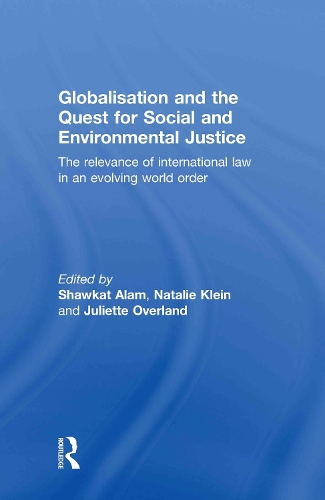 Бумажная книга «Globalisation and the Quest for Social and Environmental Justice: The Relevance of International Law in an Evolving World Order» - фото №1