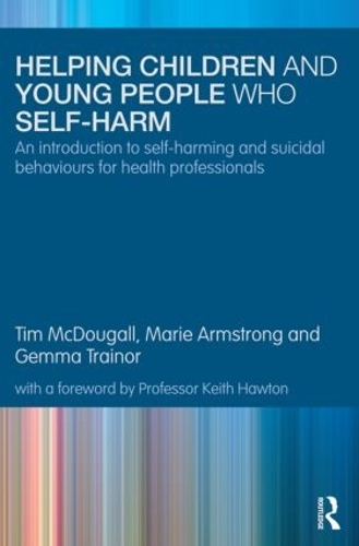 Бумажная книга «Helping Children and Young People who Self-harm: An Introduction to Self-harming and Suicidal Behaviours for Health Professionals» - фото №1
