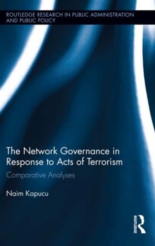 Паперова книга «Network Governance in Response to Acts of Terrorism: Comparative Analyses», автор Наїм Капуку - фото №1