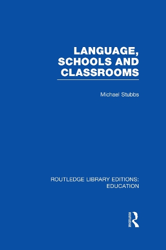 Бумажная книга «Language, Schools and Classrooms (RLE Edu L Sociology of Education)», автор Майкл Стаббс - фото №1