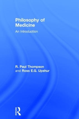 Паперова книга «Philosophy of Medicine: An Introduction», авторів Р. Пол Томпсон, Росс Апшур - фото №1