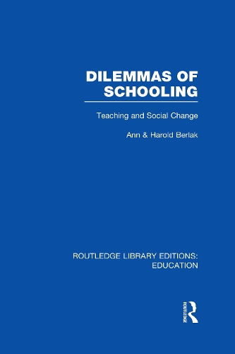 Паперова книга «Dilemmas of Schooling (RLE Edu L): Teaching and Social Change», авторів Енн Берлак, Гарольд Берлак - фото №1