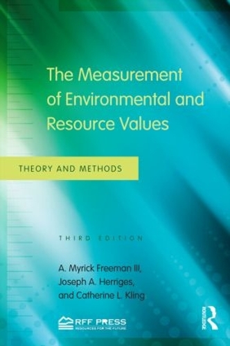 Бумажная книга «The Measurement of Environmental and Resource Values: Theory and Methods», авторов А. Майрик Фримен III, Кэтрин Л. Клинг, Джозеф А. Херригес - фото №1