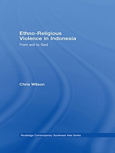 Паперова книга «Ethno-Religious Violence in Indonesia: From Soil to God», автор Кріс Вілсон - фото №1