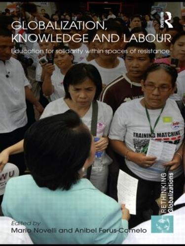 Бумажная книга «Globalization, Knowledge and Labour: Education for Solidarity within Spaces of Resistance» - фото №1