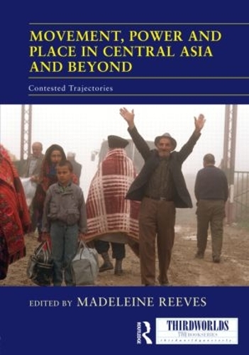 [object Object] «Movement, Power and Place in Central Asia and Beyond: Contested Trajectories» - фото №1