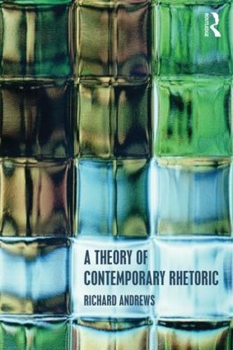 Паперова книга «A Theory of Contemporary Rhetoric», автор Річард Ендрюс - фото №1