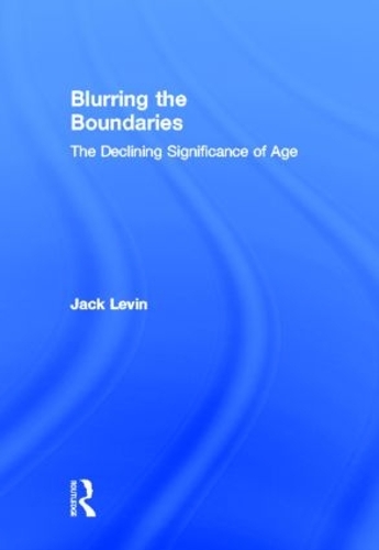 Бумажная книга «Blurring The Boundaries: The Declining Significance of Age», автор Джек Левин - фото №1