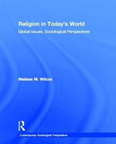 Бумажная книга «Religion in Today's World: Global Issues, Sociological Perspectives», автор Мелисса Уилкокс - фото №1