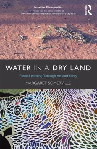 Паперова книга «Water in a Dry Land: Place-Learning Through Art and Story», автор Маргарет Сомервілль - фото №1