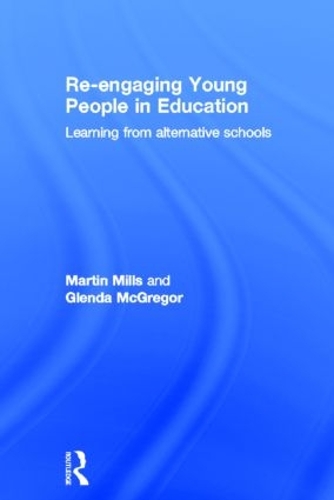 Бумажная книга «Re-engaging Young People in Education: Learning from alternative schools», авторов Гленда МакГрегор, Мартин Миллс - фото №1
