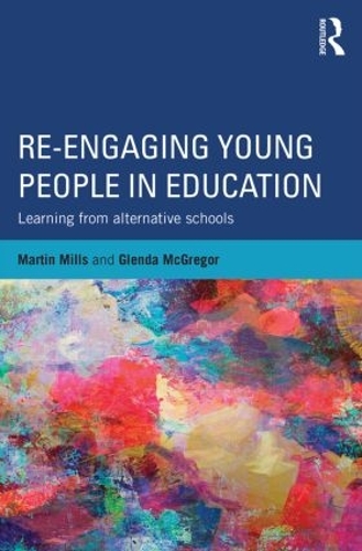 Бумажная книга «Re-engaging Young People in Education: Learning from alternative schools», авторов Гленда МакГрегор, Мартин Миллс - фото №1