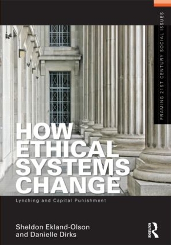 Бумажная книга «How Ethical Systems Change: Lynching and Capital Punishment», авторов Даниэлла Диркс, Шелдон Экланд-Олсон - фото №1