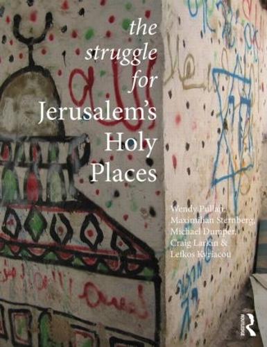 Бумажная книга «The Struggle for Jerusalem's Holy Places», авторов Крейг Ларкин, Лефкос Кириаку, Максимилиан Штернберг, Майкл Дампер, Венди Пуллан - фото №1