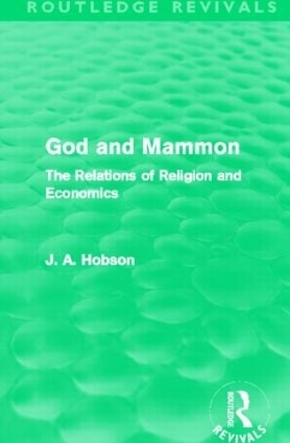 Бумажная книга «God and Mammon (Routledge Revivals): The Relations of Religion and Economics», автор Дж. А. Хобсон - фото №1