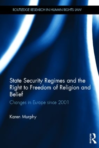 Бумажная книга «State Security Regimes and the Right to Freedom of Religion and Belief: Changes in Europe Since 2001», автор Карен Мерфи - фото №1