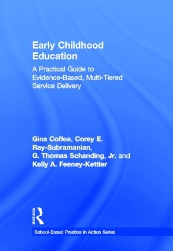 Бумажная книга «Early Childhood Education: A Practical Guide to Evidence-Based, Multi-Tiered Service Delivery», авторов Кори Э. Рэй-Субраманиан, Г. Томас Шандинг-младший, Джина Коффи, Келли А. Фини-Кеттлер - фото №1