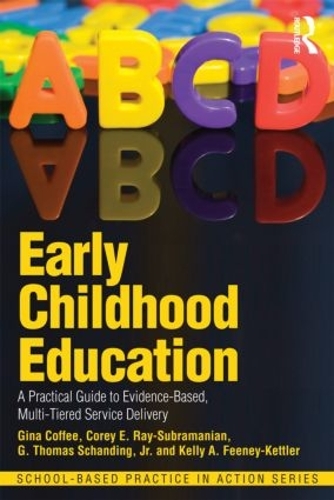 Бумажная книга «Early Childhood Education: A Practical Guide to Evidence-Based, Multi-Tiered Service Delivery», авторов Кори Э. Рэй-Субраманиан, Г. Томас Шандинг-младший, Джина Коффи, Келли А. Фини-Кеттлер - фото №1