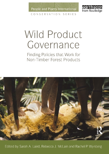Бумажная книга «Wild Product Governance: Finding Policies that Work for Non-Timber Forest Products» - фото №1